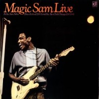 Purchase Magic Sam - Magic Sam Live - At Ann Arbor & In Chicago (Vinyl)