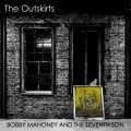 Buy Bobby Mahoney And The Seventh Son - The Outskirts Mp3 Download