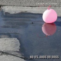 Purchase Cheer-Accident - No Ifs, Ands Or Dogs
