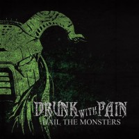 Purchase Drunk With Pain - Hail The Monsters