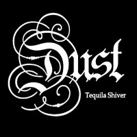 Purchase Dust - Tequila Shiver