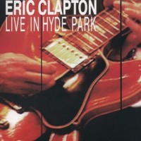 Purchase Eric Clapton - Live In Hyde Park