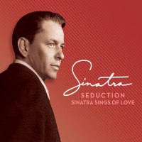 Purchase Frank Sinatra - Seduction: Sinatra Sings Of Love (Deluxe Edition) CD1