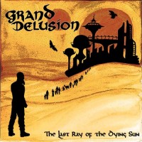 Purchase Grand Delusion - The Last Ray Of The Dying Sun