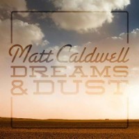 Purchase Matt Caldwell - Dreams & Dust