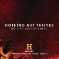 Buy Nothing But Thieves - Holding Out For A Hero (CDS) Mp3 Download