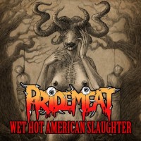 Purchase Pridemeat - Wet Hot American Slaughter