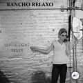 Buy Rancho Relaxo - White Light Fever Mp3 Download