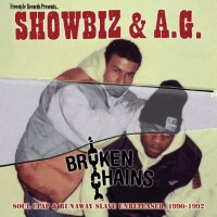 Purchase Showbiz & A.G. - Broken Chains: Soul Clap & Runaway Slave Unreleased 1990-1992