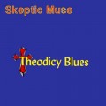 Buy Skeptic Muse - Theodicy Blues Mp3 Download