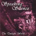 Buy Speaking Silence - The Twilight World Mp3 Download