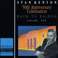 Purchase Stan Kenton - 50th Anniversary Celebration: Back To Balboa CD1