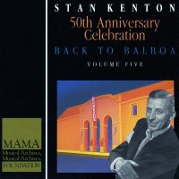 Purchase Stan Kenton - 50th Anniversary Celebration: Back To Balboa CD5