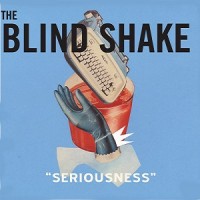 Purchase The Blind Shake - Seriousness
