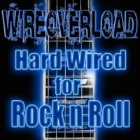 Purchase Wireoverload - Hard Wired For Rock 'N' Roll