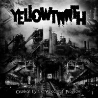 Purchase Yellowtooth - Crushed By The Wheels Of Progress