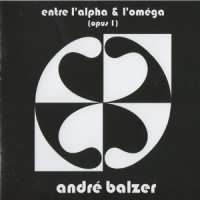 Purchase Andre Balzer - Entre L'alpha & L'omega (Opus 1)