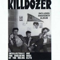 Purchase Killdozer - Intellectuals Are The Shoeshine Boys Of The Ruling Elite + Snakeboy (Remastered 1994)