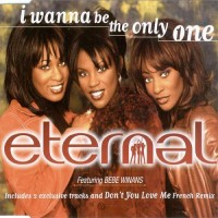 Purchase Eternal - I Wanna Be The Only One (MCD)