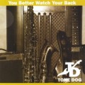 Buy Tone Dog - Better Watch Your Back Mp3 Download