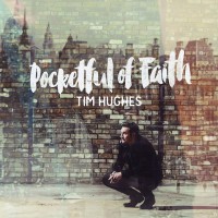 Purchase Tim Hughes - Pocketful Of Faith