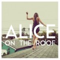 Buy Alice On The Roof - Easy Come Easy Go Mp3 Download