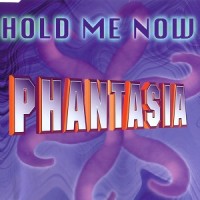 Purchase Phantasia - Hold Me Now (MCD)