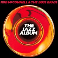Purchase Rob Mcconnell & The Boss Brass - The Jazz Album (Vinyl)