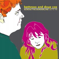 Purchase BettySoo - Across The Borderline. Lie To Me (With Doug Cox)