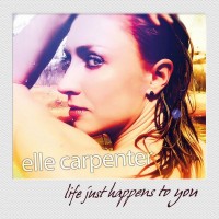 Purchase Elle Carpenter - Life Just Happens To You