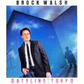 Buy Brock Walsh - Dateline: Tokyo Mp3 Download