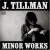 Buy j. tillman - Minor Works Mp3 Download