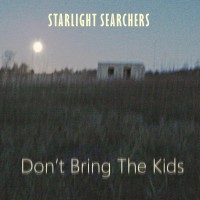 Purchase Starlight Searchers - Don't Bring The Kids