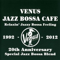 Purchase VA - Venus Jazz Bossa Cafe: Relaxin' Jazzy Bossa Feeling CD2