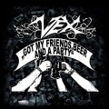 Buy Vex - Got My Friends, Beer And A Party Mp3 Download