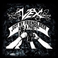 Purchase Vex - Got My Friends, Beer And A Party