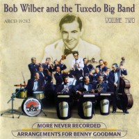 Purchase Bob Wilber - More Never Recorded Arrangements For Benny Goodman Vol. 2 (With The Tuxedo Big Band Of Toulouse)