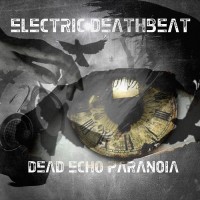Purchase Electric Deathbeat - Dead Echo Paranoia