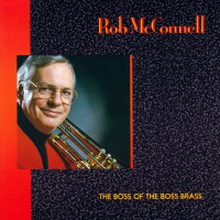 Purchase Rob McConnell - The Boss Of The Boss Brass
