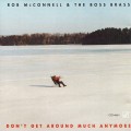 Buy Rob Mcconnell & The Boss Brass - Don't Get Around Much Anymore Mp3 Download