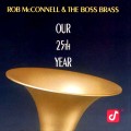 Buy Rob Mcconnell & The Boss Brass - Our 25Th Year Mp3 Download