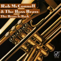 Purchase Rob Mcconnell & The Boss Brass - The Brass Is Back