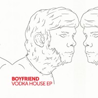 Purchase Boyfriend - The Vodka House (EP)
