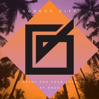 Purchase Gorgon City - Ready For Your Love (CDS)
