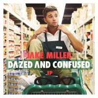 Purchase Jake Miller - Dazed And Confused (EP)