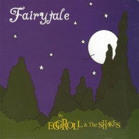 Purchase Eggroll & The Shakes - Fairytale
