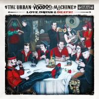 Purchase The Urban Voodoo Machine - Love, Drinks & Death