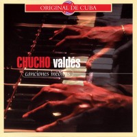 Purchase Chucho Valdes - Canciones Inéditas