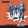 Buy Timmy - The Damn Thing's Still Alive Mp3 Download