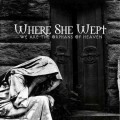 Buy Where She Wept - We Are The Orphans Of Heaven Mp3 Download